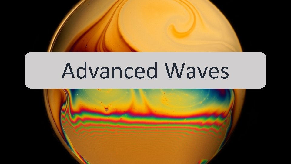 Advanced Waves Advanced Waves