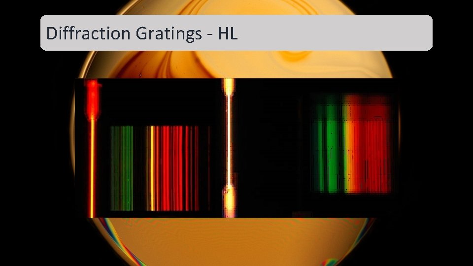 Diffraction Gratings - HL Diffraction Gratings - HL