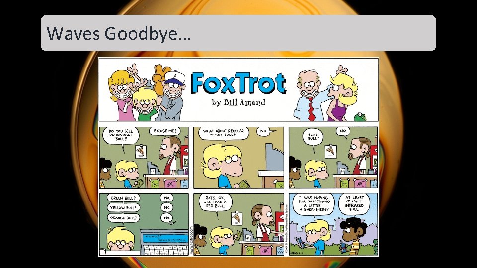 Waves Goodbye… Waves Goodbye…