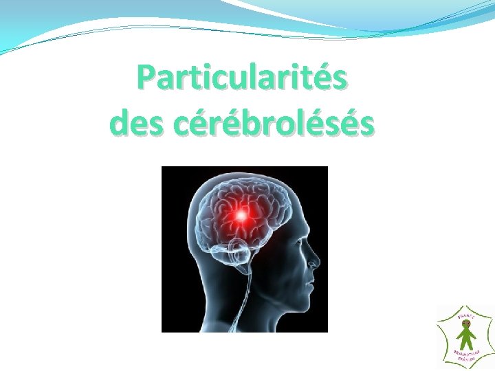 Particularités des cérébrolésés 