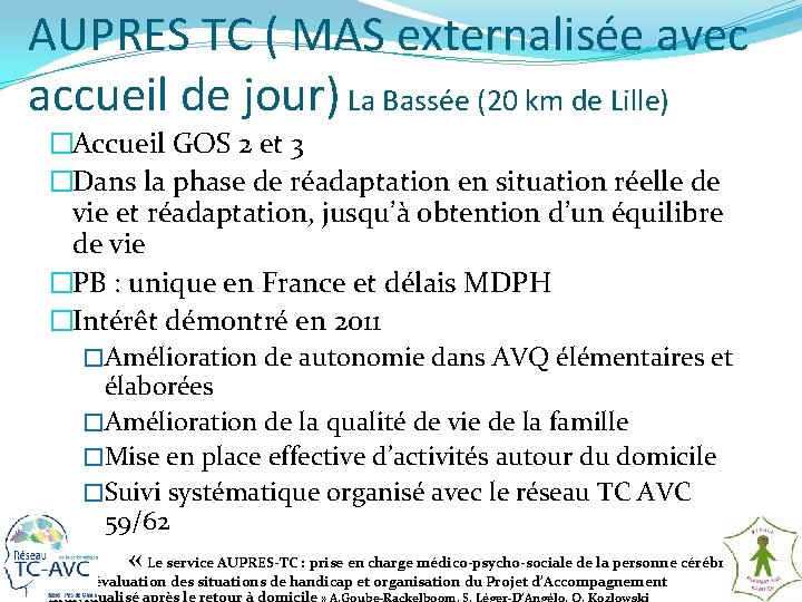 AUPRES TC ( MAS externalisée avec accueil de jour) La Bassée (20 km de