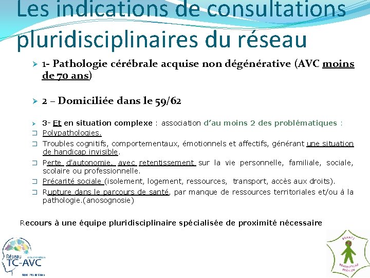 Les indications de consultations pluridisciplinaires du réseau 1 - Pathologie cérébrale acquise non dégénérative