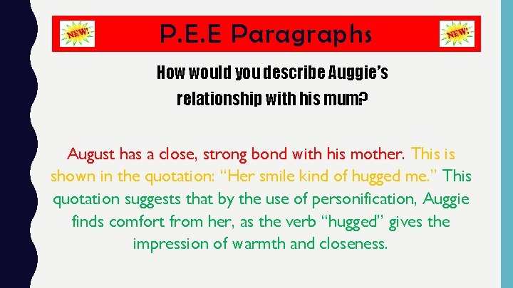 P. E. E Paragraphs How would you describe Auggie’s relationship with his mum? August