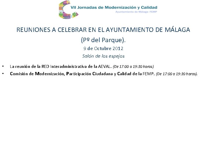 REUNIONES A CELEBRAR EN EL AYUNTAMIENTO DE MÁLAGA (Pº del Parque). 9 de Octubre