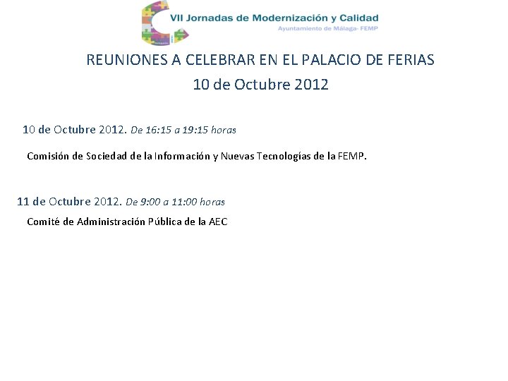 REUNIONES A CELEBRAR EN EL PALACIO DE FERIAS 10 de Octubre 2012. De 16: