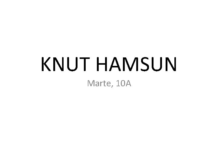KNUT HAMSUN Marte, 10 A 