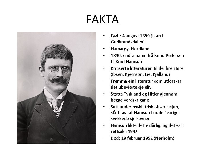 FAKTA • • • Født: 4 august 1859 (Lom i Gudbrandsdalen) Hamarøy, Nordland 1890: