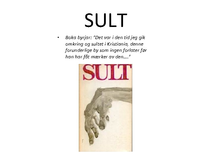 SULT • Boka byrjar: ”Det var i den tid jeg gik omkring og sultet