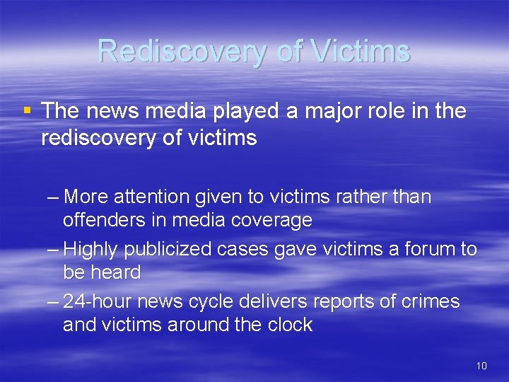 Rediscovery of Victims § The news media played a major role in the rediscovery