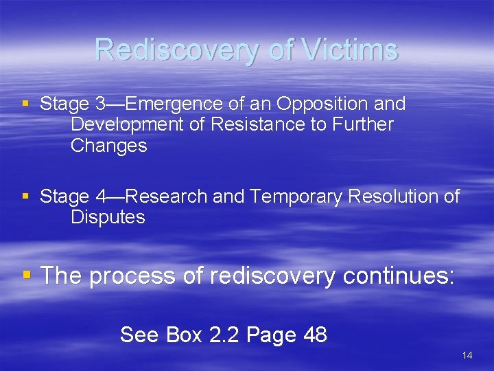 Rediscovery of Victims § Stage 3—Emergence of an Opposition and Development of Resistance to