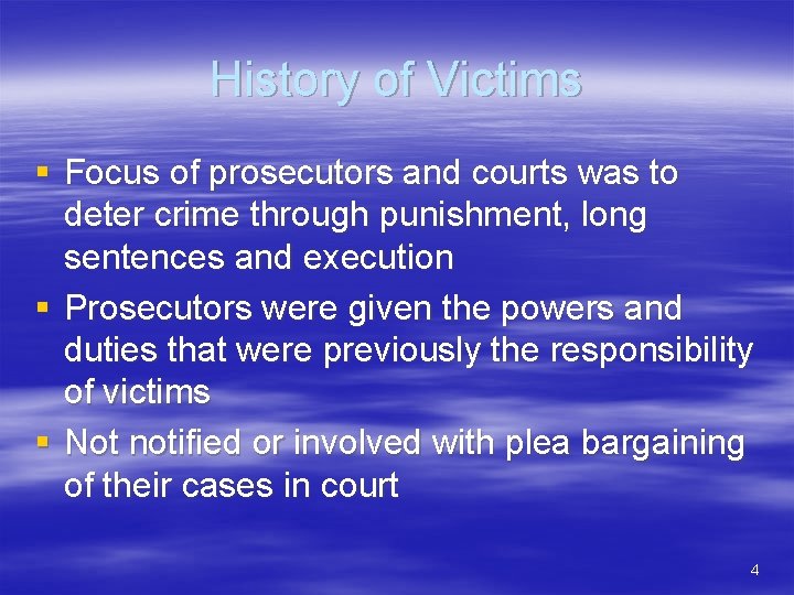 History of Victims § Focus of prosecutors and courts was to deter crime through