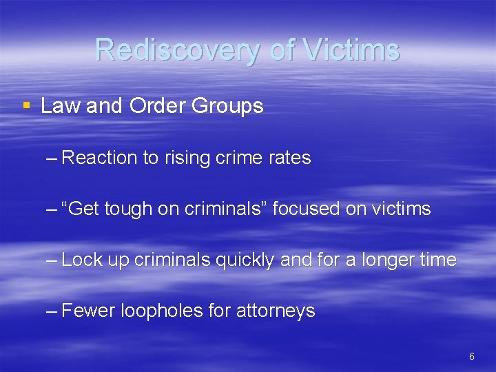 Rediscovery of Victims § Law and Order Groups – Reaction to rising crime rates