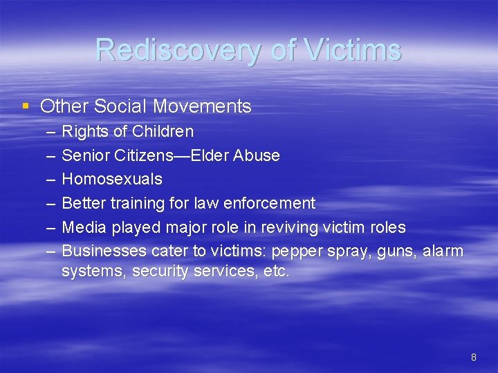 Rediscovery of Victims § Other Social Movements – – – Rights of Children Senior