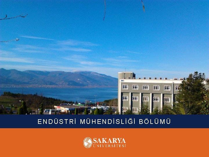 ENDÜSTRİ MÜHENDİSLİĞİ BÖLÜMÜ 