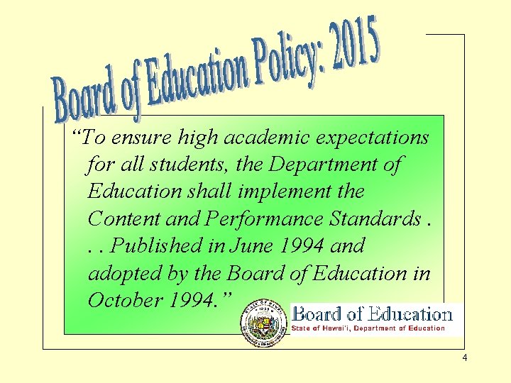 “To ensure high academic expectations for all students, the Department of Education shall implement