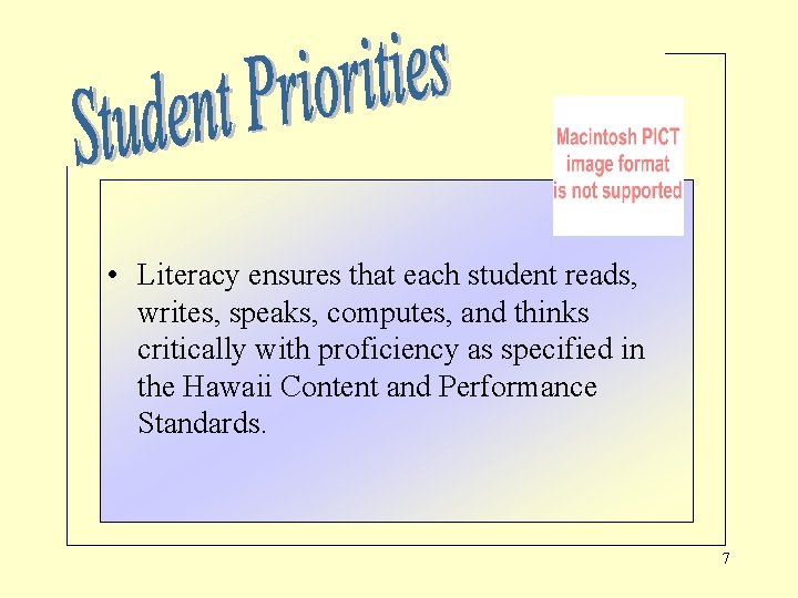  • Literacy ensures that each student reads, writes, speaks, computes, and thinks critically