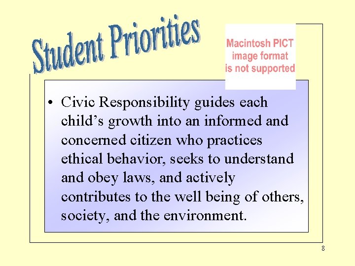  • Civic Responsibility guides each child’s growth into an informed and concerned citizen