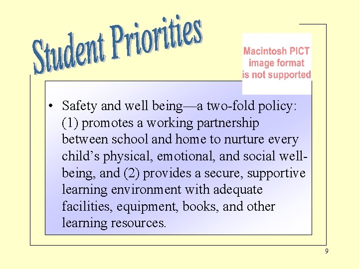  • Safety and well being—a two-fold policy: (1) promotes a working partnership between