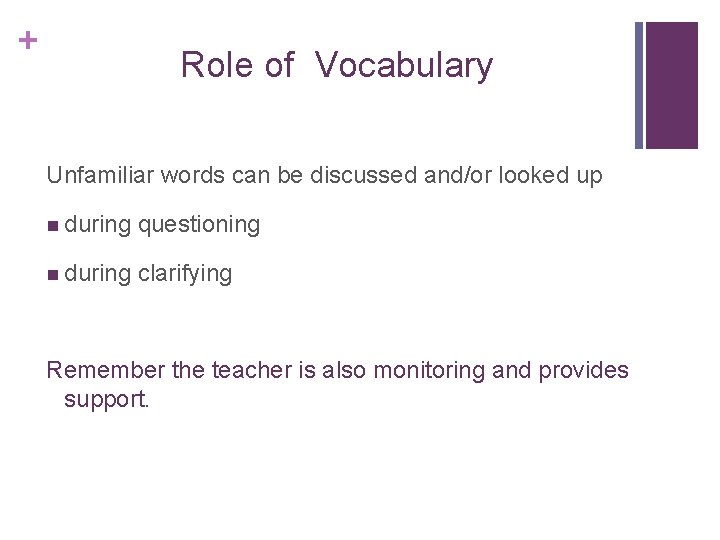 + Role of Vocabulary Unfamiliar words can be discussed and/or looked up n during + Role of Vocabulary Unfamiliar words can be discussed and/or looked up n during