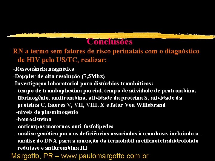 Conclusões RN a termo sem fatores de risco perinatais com o diagnóstico de HIV