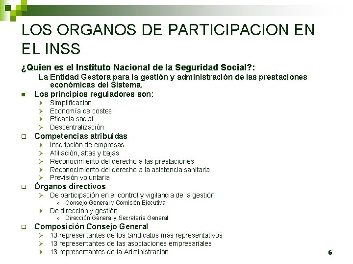 LOS ORGANOS DE PARTICIPACION EN EL INSS ¿Quien es el Instituto Nacional de la