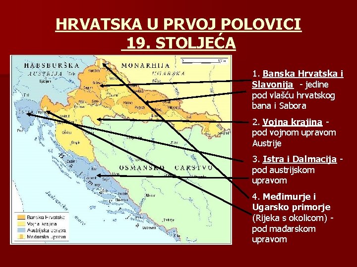 HRVATSKA U PRVOJ POLOVICI 19. STOLJEĆA 1. Banska Hrvatska i Slavonija - jedine pod