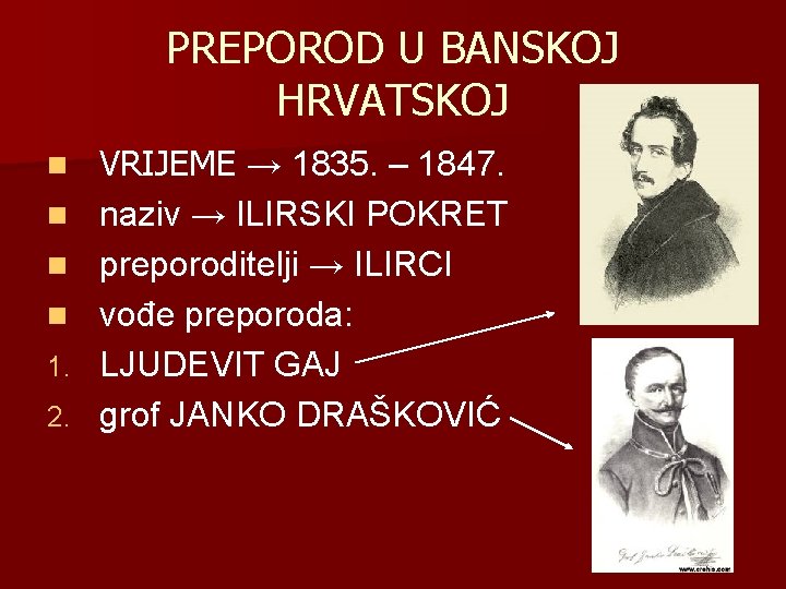 PREPOROD U BANSKOJ HRVATSKOJ n n 1. 2. VRIJEME → 1835. – 1847. naziv