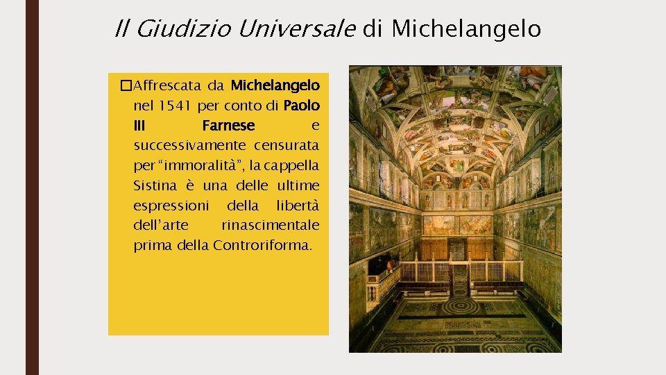 Il Giudizio Universale di Michelangelo �Affrescata da Michelangelo nel 1541 per conto di Paolo