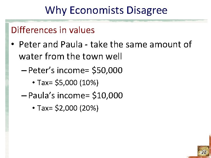Why Economists Disagree Differences in values • Peter and Paula - take the same