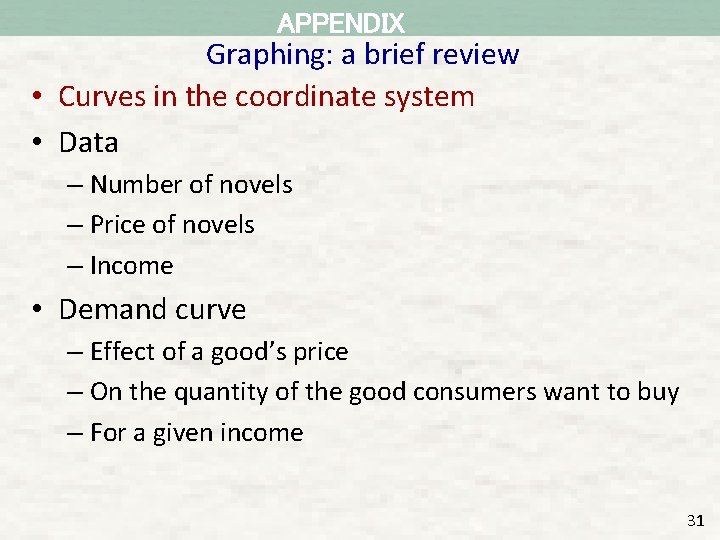 APPENDIX Graphing: a brief review • Curves in the coordinate system • Data –