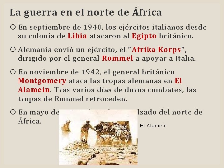 La guerra en el norte de África En septiembre de 1940, los ejércitos italianos