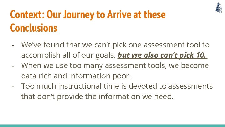 Context: Our Journey to Arrive at these Conclusions - We’ve found that we can’t