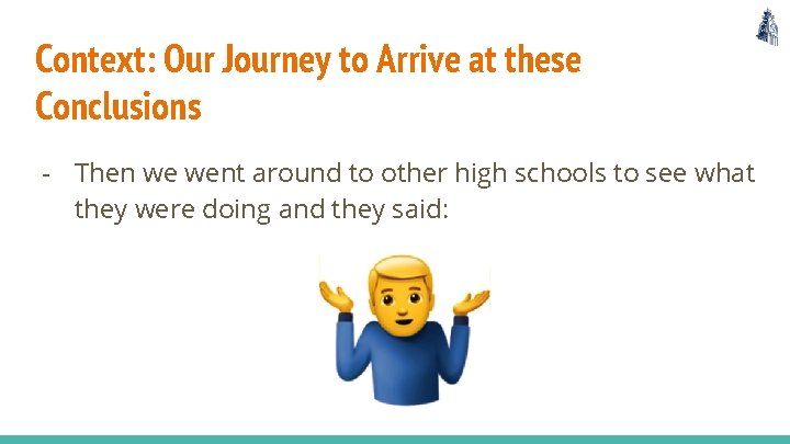 Context: Our Journey to Arrive at these Conclusions - Then we went around to