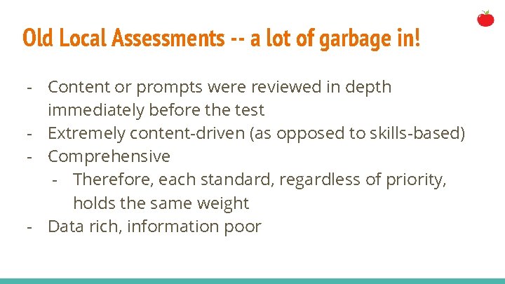 Old Local Assessments -- a lot of garbage in! - Content or prompts were