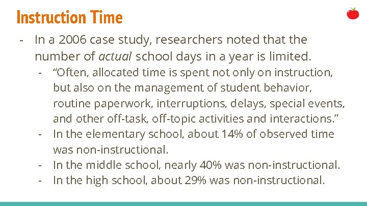 Instruction Time - In a 2006 case study, researchers noted that the number of