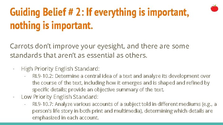 Guiding Belief # 2: If everything is important, nothing is important. Carrots don’t improve