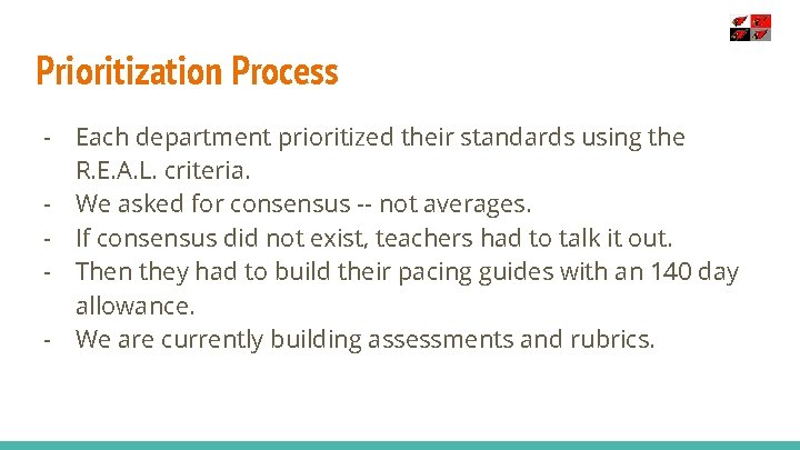 Prioritization Process - Each department prioritized their standards using the R. E. A. L.
