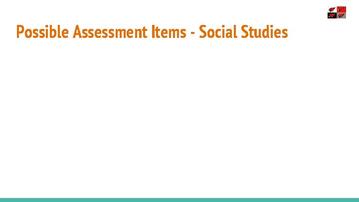 Possible Assessment Items - Social Studies 