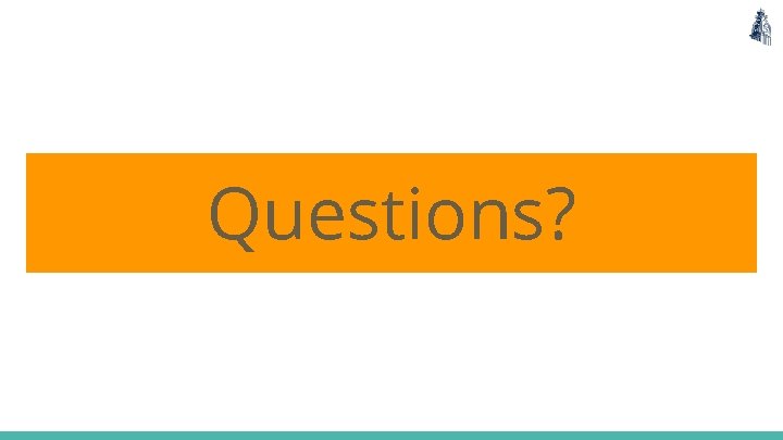 Questions? 