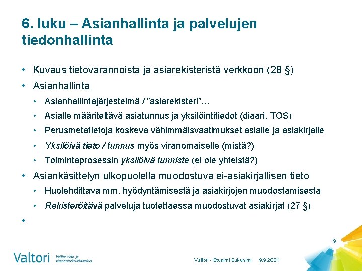 6. luku – Asianhallinta ja palvelujen tiedonhallinta • Kuvaus tietovarannoista ja asiarekisteristä verkkoon (28