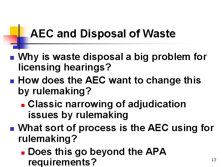 AEC and Disposal of Waste n n n Why is waste disposal a big