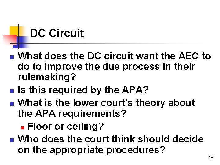 DC Circuit n n What does the DC circuit want the AEC to do