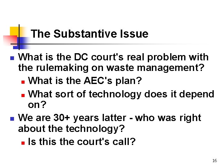 The Substantive Issue n n What is the DC court's real problem with the