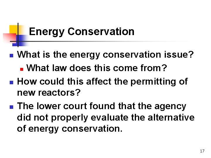 Energy Conservation n What is the energy conservation issue? n What law does this