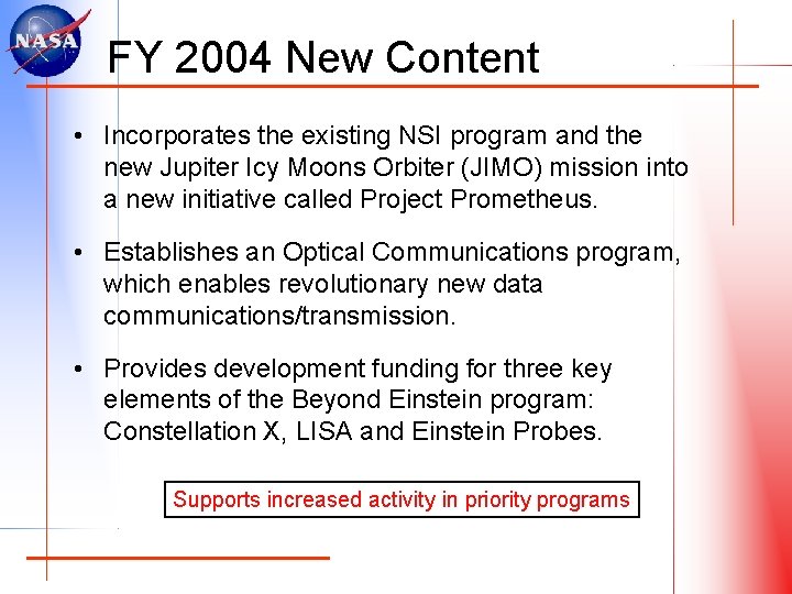 FY 2004 New Content • Incorporates the existing NSI program and the new Jupiter