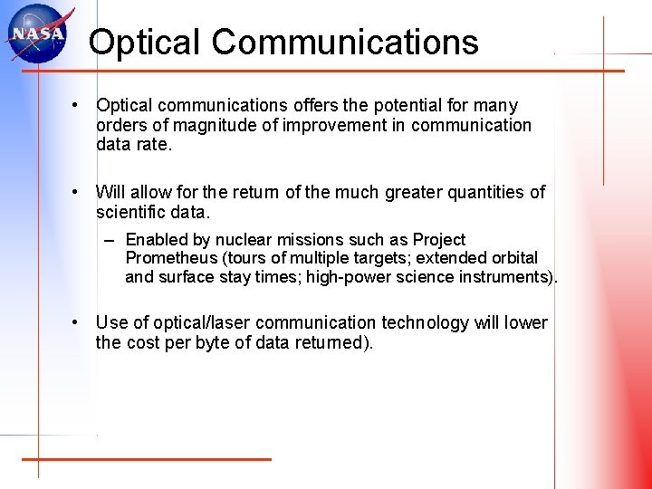 Optical Communications • Optical communications offers the potential for many orders of magnitude of