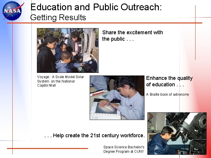 Education and Public Outreach: Getting Results Share the excitement with the public. . .