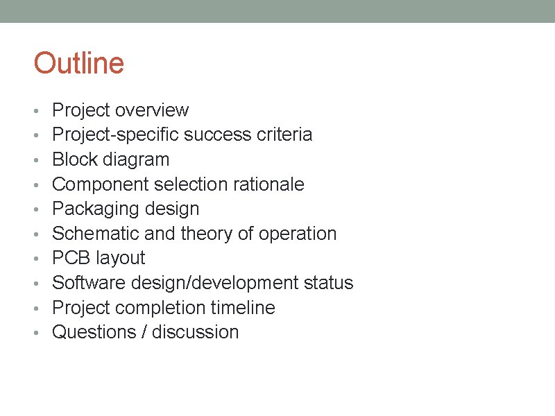 Outline • Project overview • Project-specific success criteria • Block diagram • Component selection