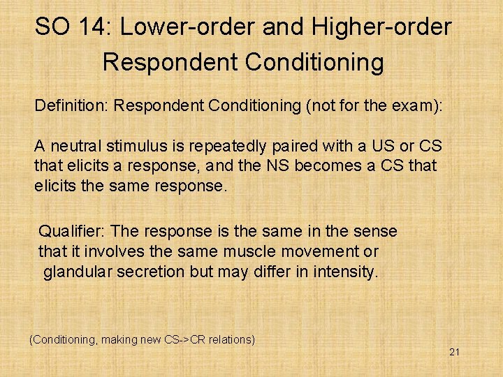 SO 14: Lower-order and Higher-order Respondent Conditioning Definition: Respondent Conditioning (not for the exam):