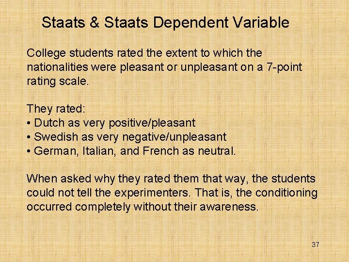 Staats & Staats Dependent Variable College students rated the extent to which the nationalities